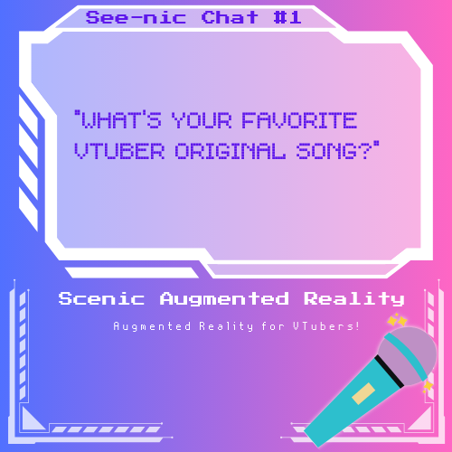[See-Nic Chat #1]

With so many VTuber original songs, we are curious to know your favorites~
Btw for us, its Astrogirl for See and Stellar Stellar for me
Send your favs! We wanna know!

- Nic