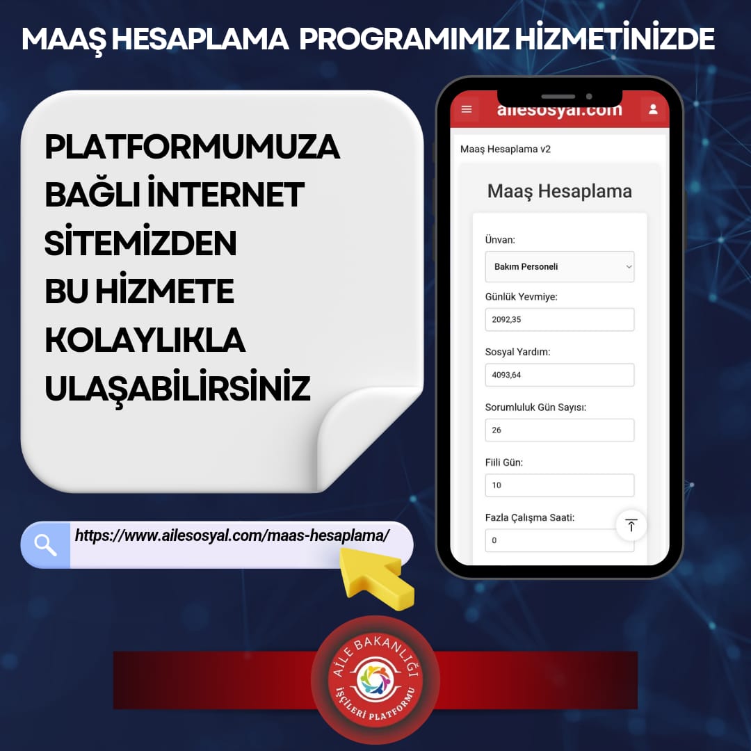 Maaş hesaplamanızı, platformumuza bağlı, güncellenmiş web sitemizden kolaylıkla yapabilirsiniz. 

İyi Çalışmalar

ailesosyal.com/maas-hesaplama/