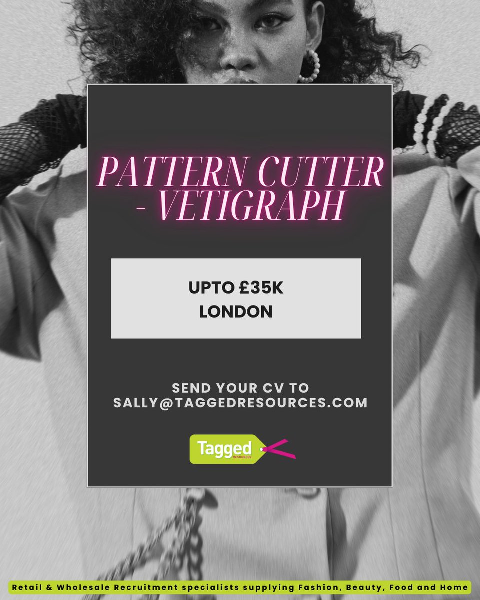 ⭐⭐⭐WANTED⭐⭐⭐

Pattern Cutter - Vetigraph

💰 Up to £35k
📍 #London

Please send your #CV to Sally Sadler
sally@taggedresources.com

taggedresources.com/job/pattern-cu…

#job #jobs #TaggedResources #Recruitment #Recruiting #Hiring #FashionJobs
