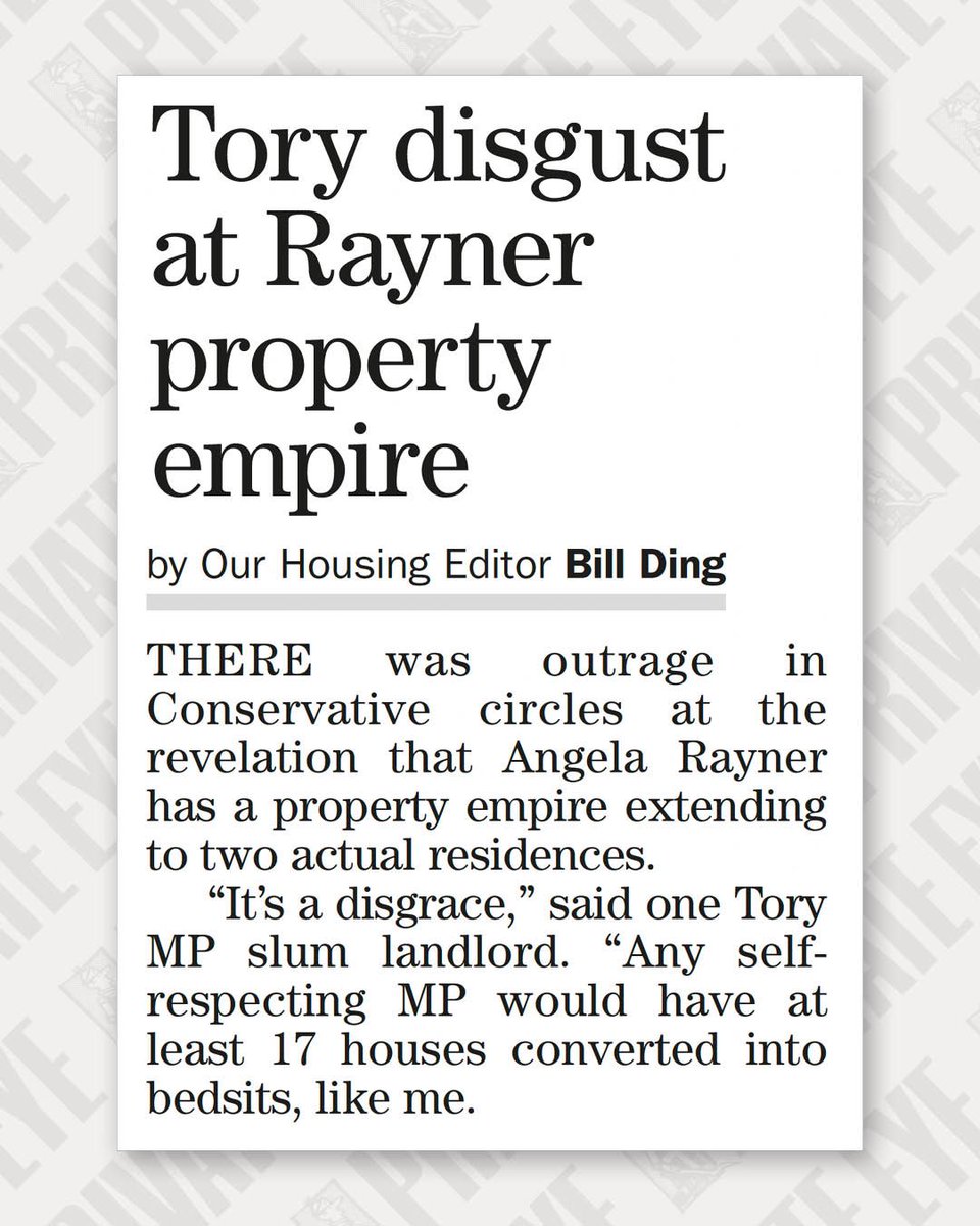 There was outrage in Conservative circles at the revelation that Angela Rayner has a property empire extending to two actual residences.

From the new Private Eye, out now.