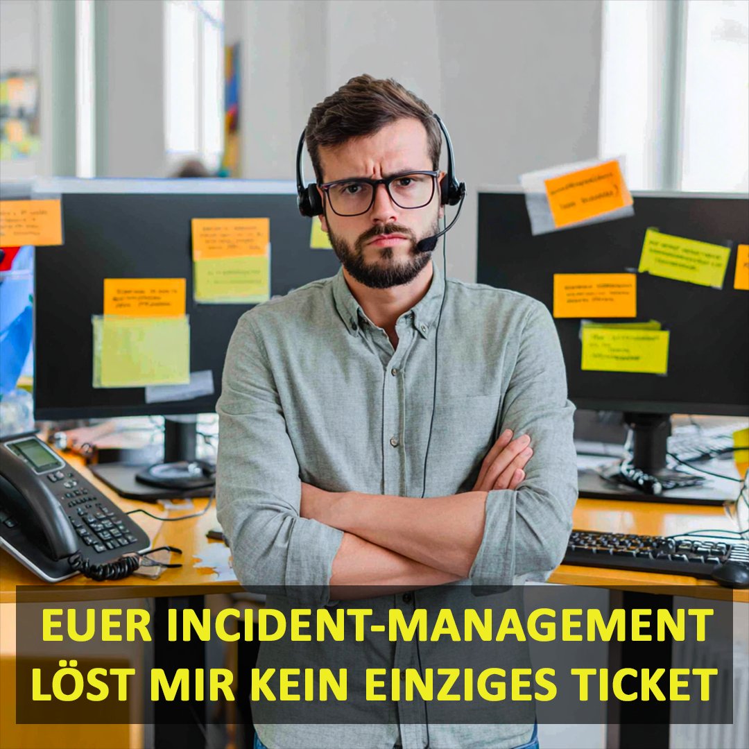 „𝗜𝗻𝗰𝗶𝗱𝗲𝗻𝘁 𝗠𝗮𝗻𝗮𝗴𝗲𝗺𝗲𝗻𝘁? 𝗕𝗲𝗶 𝘂𝗻𝘀 𝗶𝘀𝘁 𝗮𝗹𝗹𝗲𝘀 𝗲𝘁𝘄𝗮𝘀 𝘀𝗽𝗲𝘇𝗶𝗲𝗹𝗹, 𝗱𝗮 𝘄ü𝗿𝗱𝗲𝗻 𝘂𝗻𝘀 𝗱𝗲𝗶𝗻𝗲 𝗣𝗿𝗼𝘇𝗲𝘀𝘀𝗲 𝗻𝘂𝗿 𝗮𝘂𝘀𝗯𝗿𝗲𝗺𝘀𝗲𝗻!“ 

So oder ähnlich starten häufig Projekte zur Einführung eines professionellen Incident