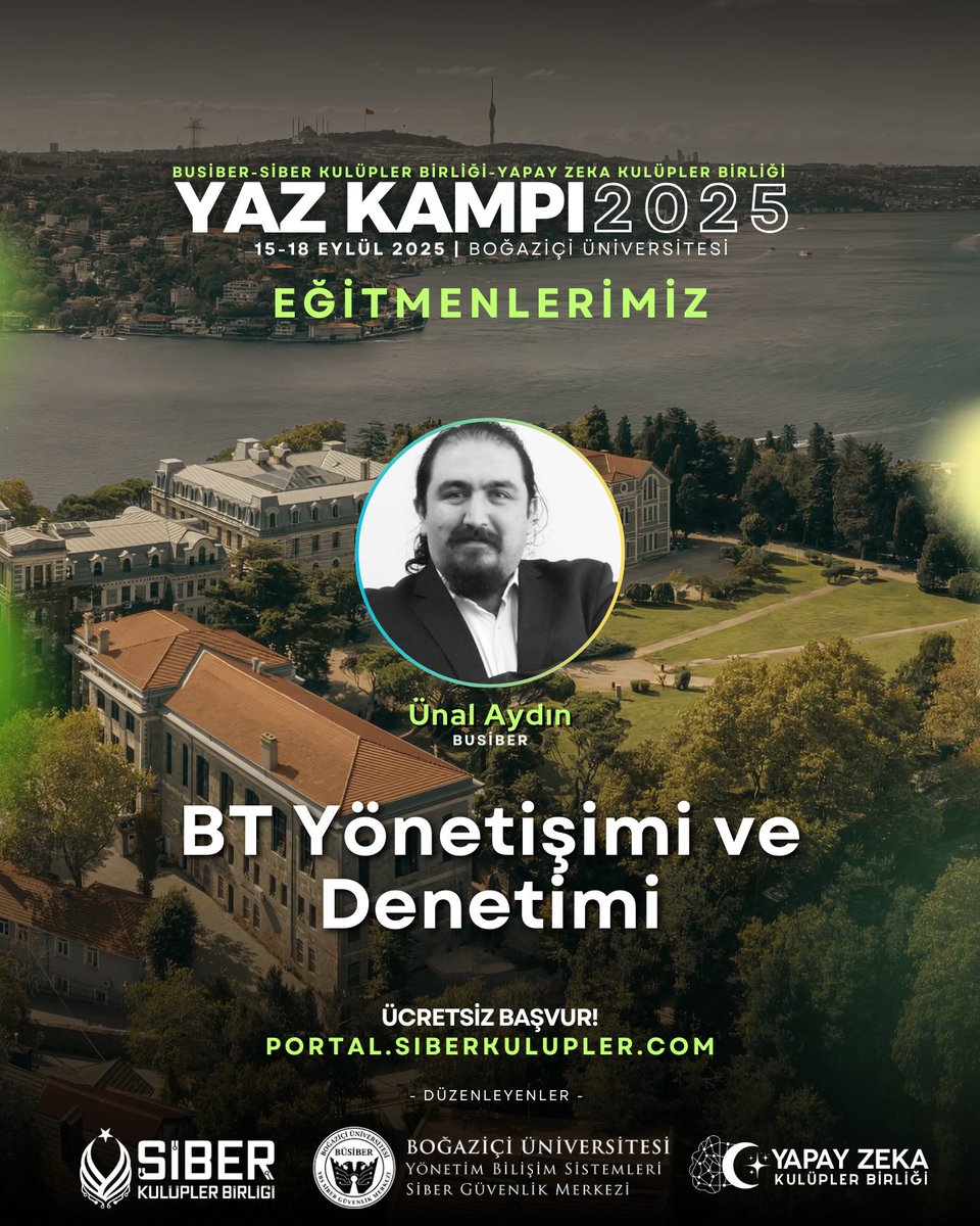 BT Yönetişimi ve Denetimi eğitimiyle Ünal Aydın 15-18 Eylül’de <a href="/BUsiber/">BUSİBER Boğaziçi Üniv. YBS Siber Güvenlik Merkezi</a>  iş birliğiyle Boğaziçi Üniversitesi’nde düzenlediğimiz Siber Güvenlik ve Yapay Zeka Yaz Kampı 2025’te bizimle olacak.

Katılım ücretsiz
👉 portal.siberkulupler.com