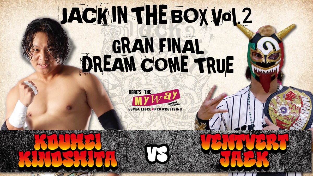 vent_vert_jack's tweet image. JACKINTHEBOX vol.2、メインイベント

【GRAN FINAL】

VENTVERT JACK
vs
木下亨平

mywayfamily.stores.jp

#JACKINTHEBOX 
#俺達のMYWAY