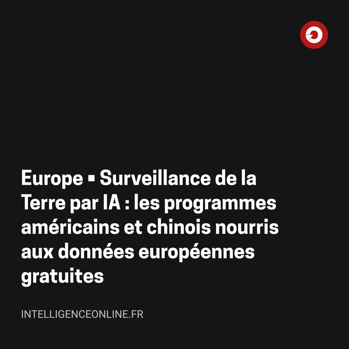 Google et Microsoft, ainsi qu'un laboratoire chinois, ont présenté en juillet leurs nouveaux outils de GEOINT dopés à l'IA. Or, les algorithmes de ces derniers sont majoritairement nourris par des images satellitaires fournies, gratuitement, par l'UE.
➡️ l.intelligenceonline.fr/xP