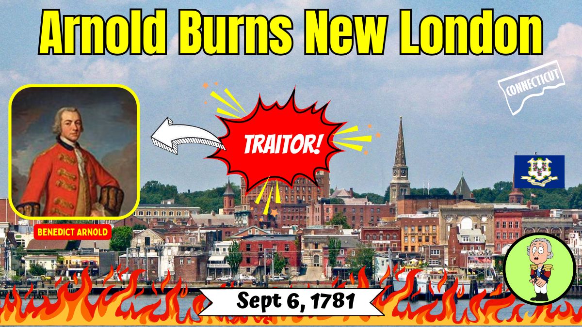 September 6, 1781: Traitor Benedict Arnold, who joined the Redcoats in 1780, ordered the burning of New London (CT), which held a large Continental Army military supplies depot. New London was left in ashes &amp; nearly 150 Americans were either killed or wounded.