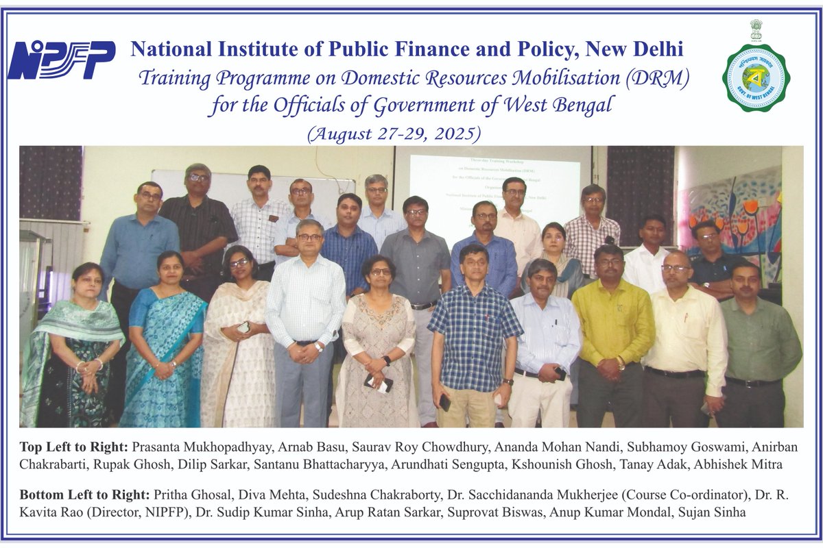 National Institute of Public Finance and Policy (NIPFP)  recently conducted a specialized Training Programme on Domestic Resources Mobilisation (DRM) for officials of the Government of West Bengal from August 27-29, 2025.