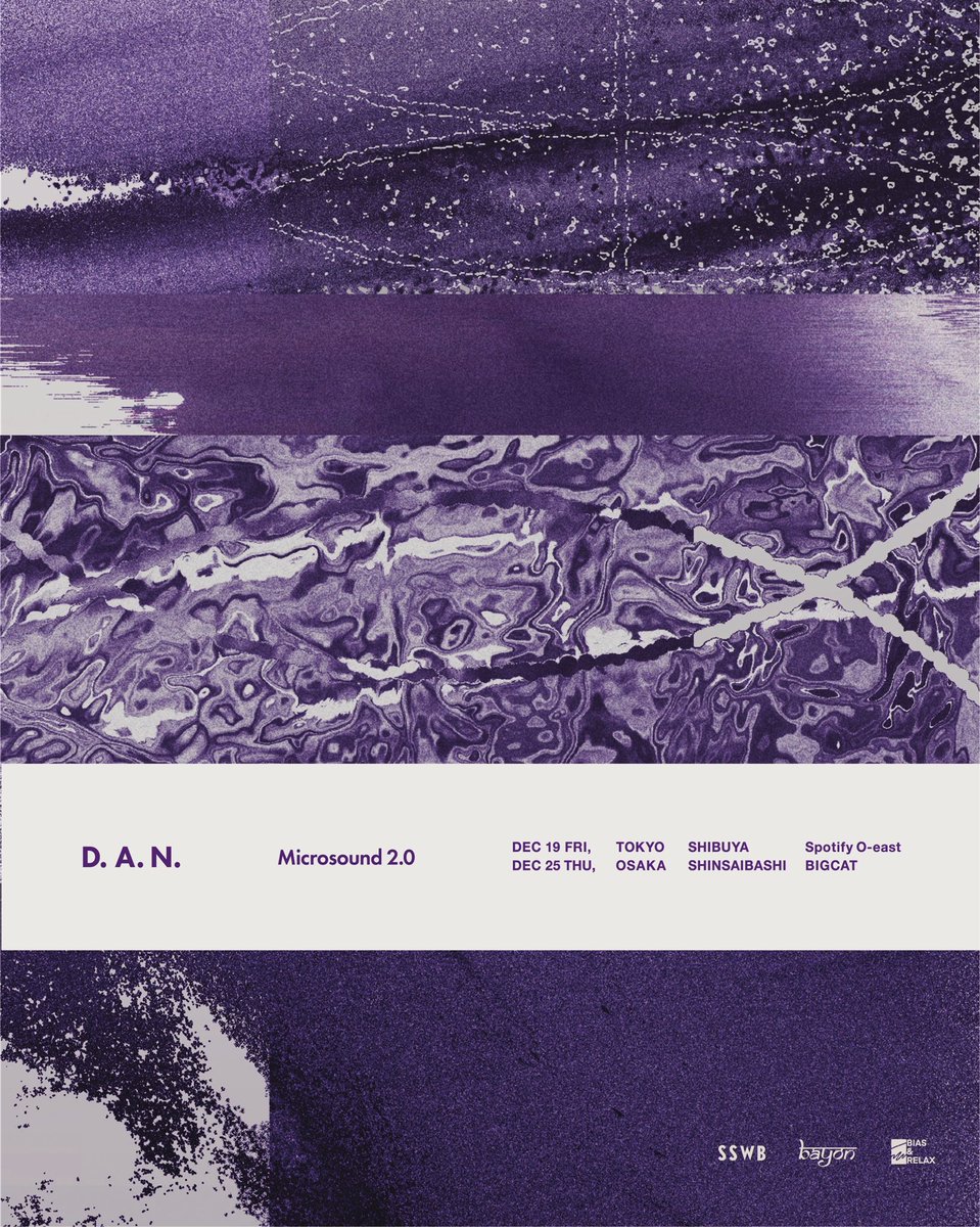 NEW LIVE💫
12月に東京・大阪でワンマン＜Microsound 2.0＞の開催が決定！
 
D.A.N. “Microsound 2.0”
🚩2025年12月19日 (金)
東京｜SHIBUYA Spotify O-east
 
🚩2025年12月25日 (木)
大阪｜心斎橋 BIG CAT
 
🎟️先行受付 eplus.jp/d-a-n/
通常 ¥6,000／Under22 ¥5,000
9月16日（火） 〆切
