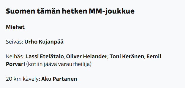 Tokion MM-kisoihin on aikaa reilut pari viikkoa. Tällä hetkellä kisoihin on nimetty 5 miesurheilijaa kolmeen lajiin. 

Oma seuraaminen on nykyisin vähäistä/ylätasoista, mutta jotenkin tämä hätkähdytti. 

Osakassa 2007 miesurheilijoita oli joukkueessa 16.
