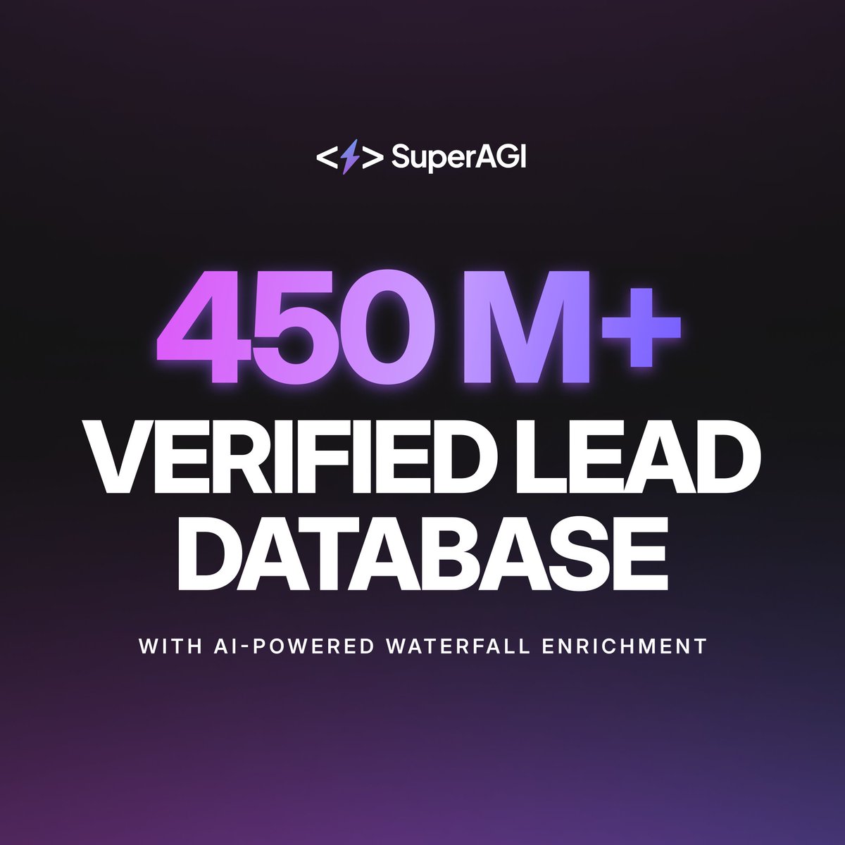 More data isn’t the story. Better data is.

We’ve expanded SuperAGI’s B2B database to 450M+ verified contacts and companies for you to tap into, but the real improvement comes from how that data is enriched.

With AI-powered Waterfall Enrichment, every lookup is routed to the