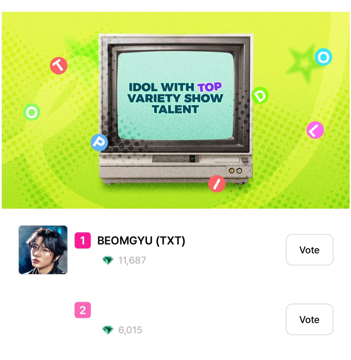 Vote for #BEOMGYU for Idol With Top Variety Show Talent on BIGC!

Let’s widen the gap so we can secure Top 1 spot for him until the end of the voting~
📅 TOMORROW - Aug. 29 | 12PM KST

Current Rank: 🥇 FIRST with 11,687 votes

🔗 choice.bigc.im/votes/M72DWQ4D…