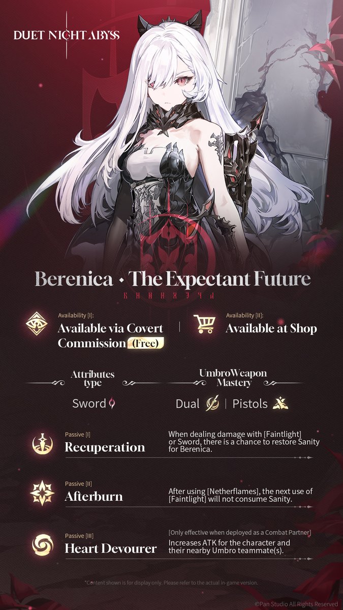 ✦ Combat Abilities | Berenica (Umbro)

For as long as you can remember, Berenica has always been by your side.
There's much you don't know, but of one thing you're certain—
You can always trust her, no matter what.

✦ How to Obtain Characters
Free via Covert Commissions /