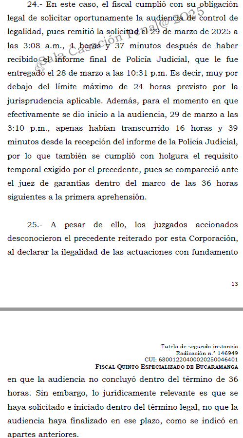 Corte S. Rad. 146949/25. Término para audiencia de control posterior de legalidad.

"De esta interpretación se desprende que el límite de 36 horas incluye tanto el tiempo que tiene la Policía Judicial para entregar el informe como el plazo del fiscal para