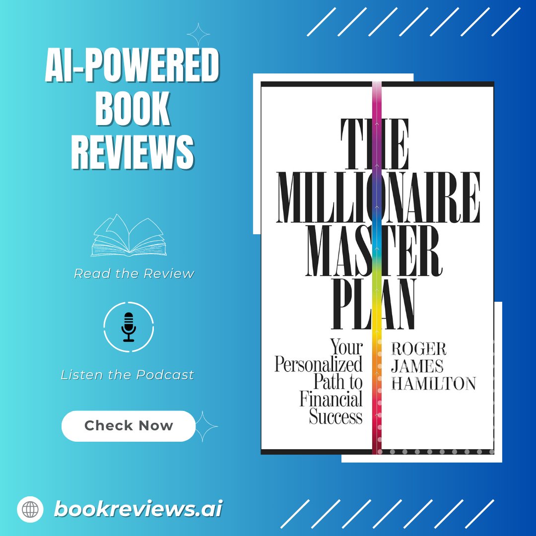 Bookreviewsai's tweet image. Embark on your personalized path to financial success with our AI-powered review and podcast on "The Millionaire Master Plan" by Roger James Hamilton. 

bookreviews.ai/review/the-mil…

#MillionaireMasterPlan #RogerJamesHamilton #FinancialSuccess #AIpowered #PersonalFinance #Investing