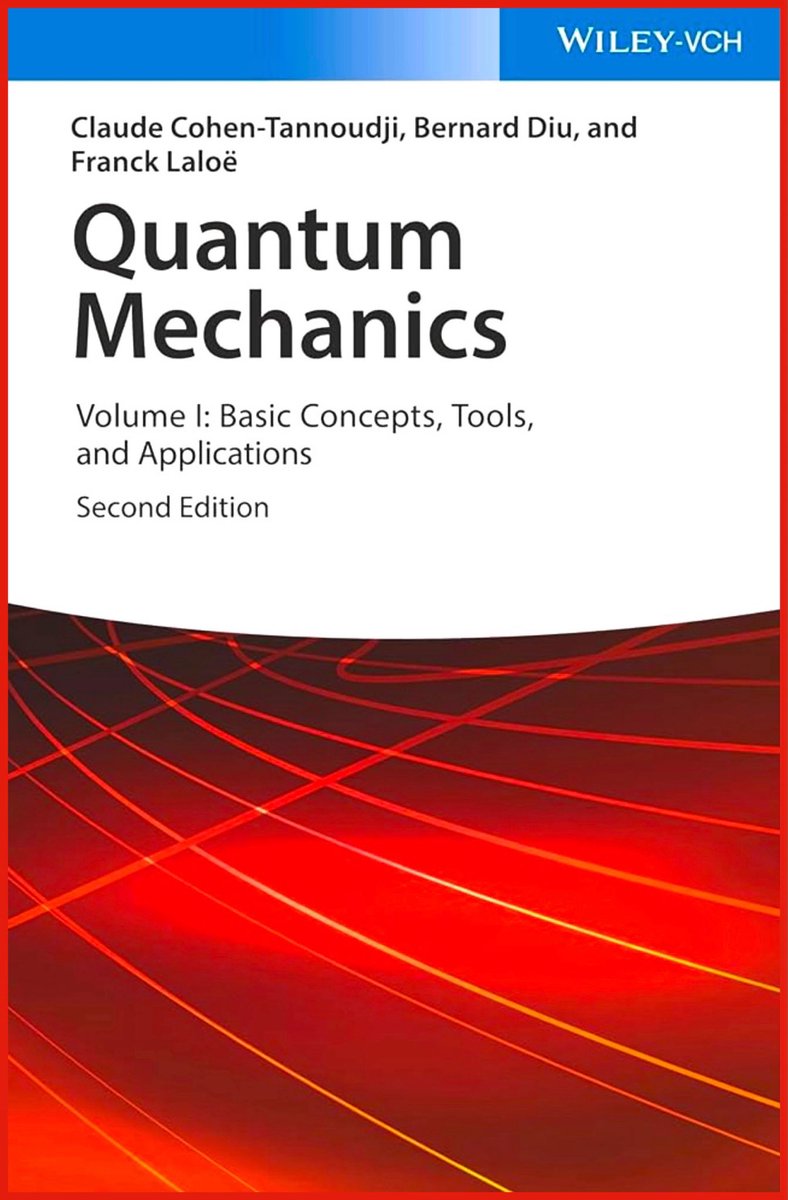 Quantum Mechanics, Volume 1: Basic Concepts, Tools, and Applications

The new edition of this textbook on quantum mechanics, written by Claude Cohen-Tannoudji, Bernard Diu, and Franck Laloë, is a comprehensive guide to the fundamental concepts of quantum mechanics. The textbook
