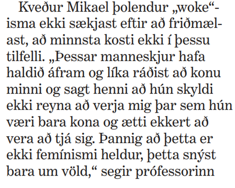 Úr frábæru viðtali Atla Steins Guðmundssonar blaðamanns við Mikael Meuller Males, prófessor í Ósló, sem birtist í Morgunblaðinu í morgun.