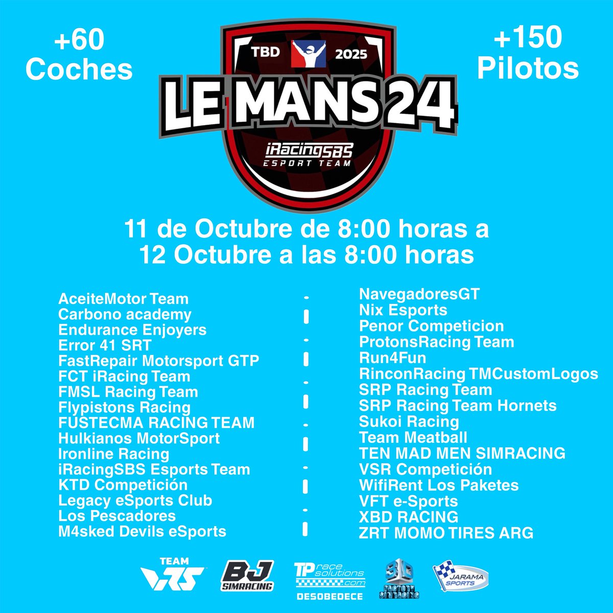 Los garajes ya rugen… 🏁🔥
Estos son los equipos inscritos hasta el momento en las 24H Le Mans iRacingSBS 2025.

La fecha y hora elegida por mayoría hasta hoy:
📅 11-12 de octubre | ⏰ 08:00h – 08:00h

Gracias a todos por sumaros al reto. 🙌
¿Quiénes serán los equipos que logren