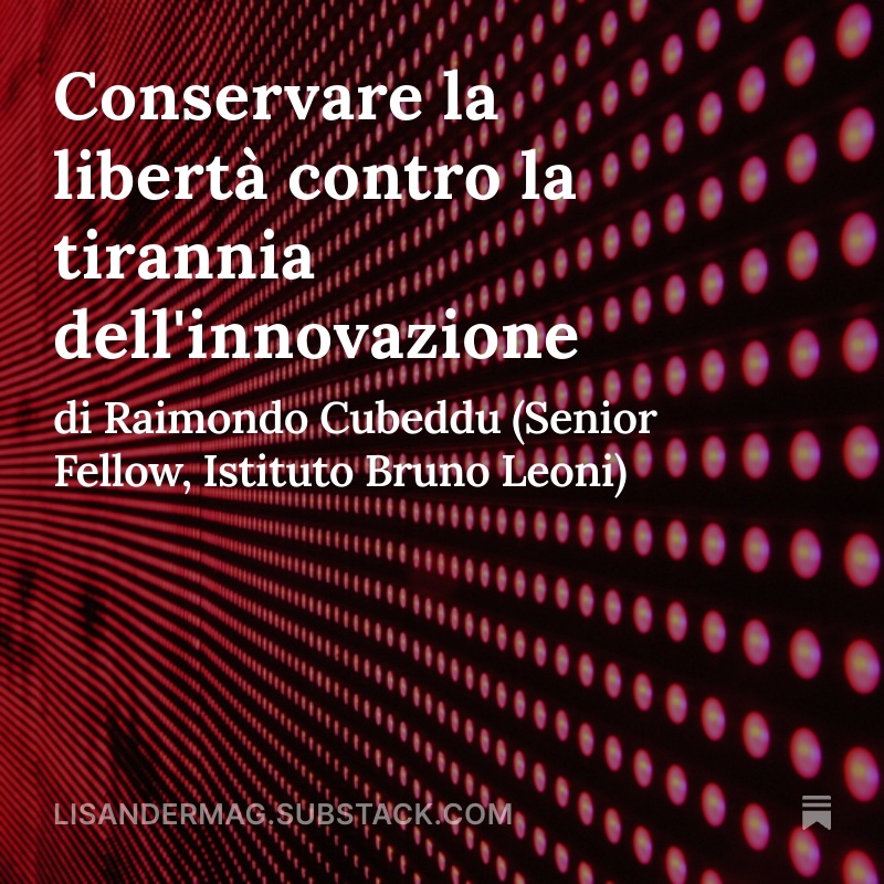 La scienza e la tecnologia si sono trasformate in una nuova forma di potere molto più pervasiva di quella politica e alla quale risulta sempre più difficile potersi sottrarre. Che si tratti di una nuova forma di #tirannide? 
L'articolo di Raimondo Cubeddu lisandermag.substack.com/p/conservare-l…