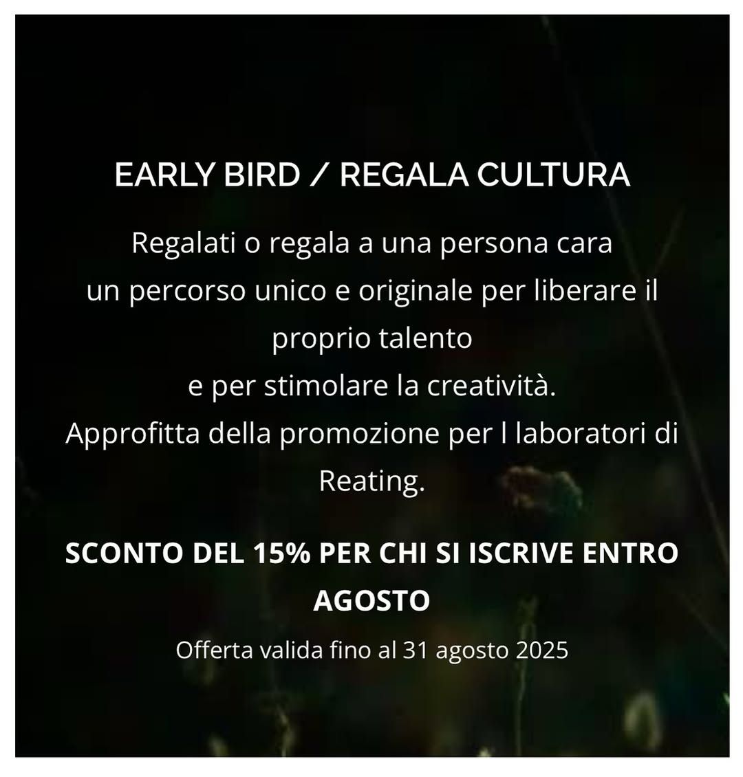 reatinglab's tweet image. EARLY BIRD / REGALA CULTURA
Regala/ti un percorso unico e originale per liberare il proprio talento e per stimolare la creatività. Approfitta della promozione per i laboratori di #ReatingLab.

SCONTO DEL 15% PER CHI SI ISCRIVE ENTRO AGOSTO

reating.it/2025/08/labora…