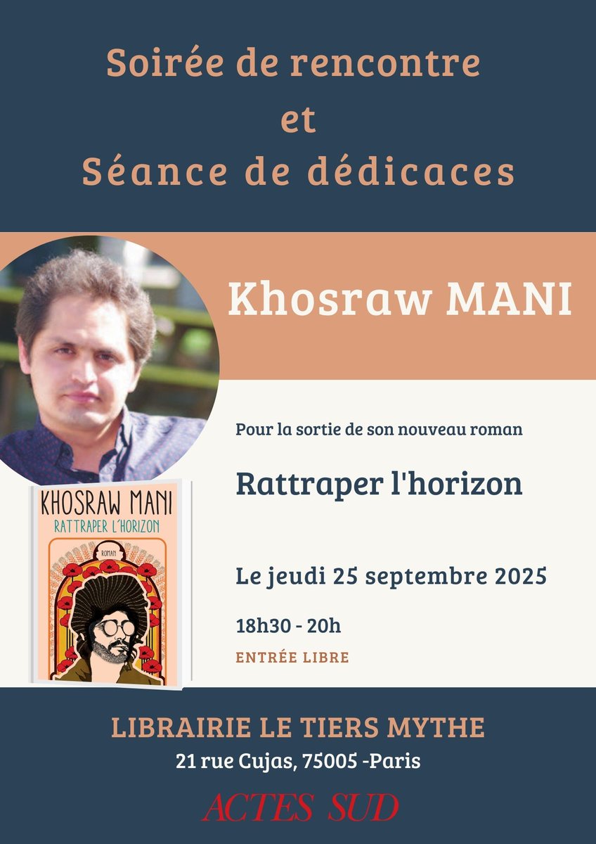 La librairie Le Tiers Mythe et <a href="/ActesSud/">Actes Sud</a> vous invitent à la soirée de présentation et de dédicace avec M. Khosraw Mani à l’occasion de la parution de son dernier livre "Rattraper l'horizon" le jeudi 25 septembre 2025  de 18h30 à 20h