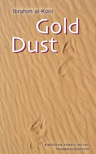 Latest on my website: Ibrahim Al-Koni's Gold Dust about a man, his camel and a bag of gold dust. shorturl.at/q8I80 tr. Elliott Colla, from American University in Cairo Press