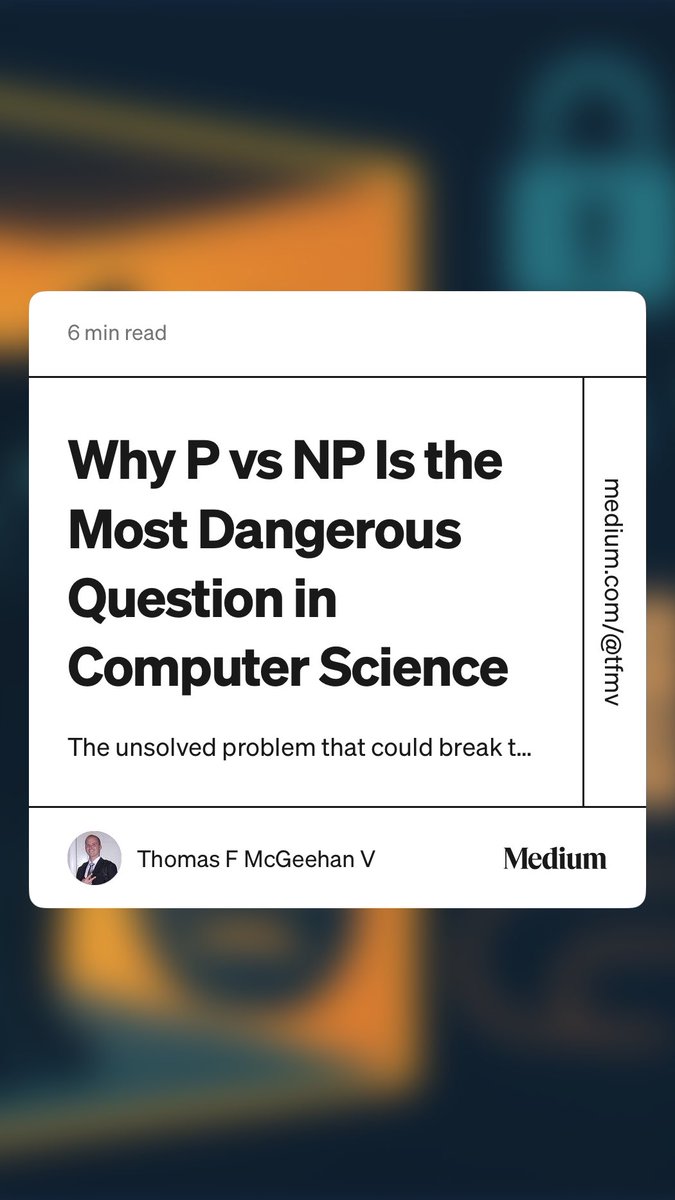 HWillert's tweet image. Why #PvsNP Is the Most Dangerous Question in #ComputerScience by Thomas F McGeehan V medium.com/@tfmv/why-p-vs…