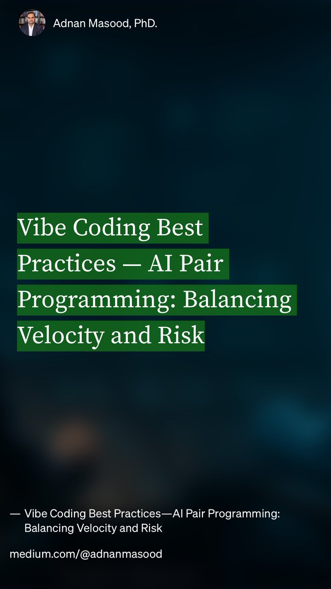 HWillert's tweet image. #VibeCoding Best Practices — #AI #PairProgramming: Balancing #Velocity and #Risk by Adnan Masood, PhD. medium.com/@adnanmasood/v…