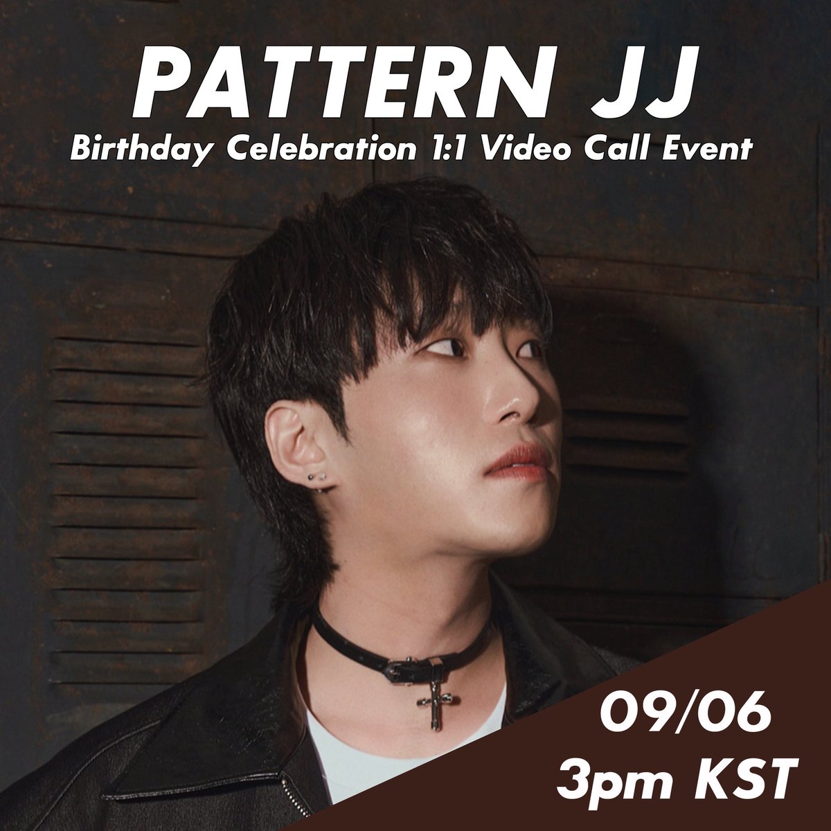 Pattern_5's tweet image. [📢]
#패턴 (PATTERN) JJ - BIRTHDAY VIDEO CALL EVENT

🖤 이벤트 일시 : 9/06 (토) 15:00 (KST)
🩶 응모 기간 : ~ 9/05 (금) 18:00 (KST)

-이벤트 응모-
🇰🇷 bit.ly/JJ0906KR
🇯🇵 bit.ly/JJ0906JP
🇺🇸 bit.ly/JJ0906EN

#패턴 #パターン #PATTERN  #JJ