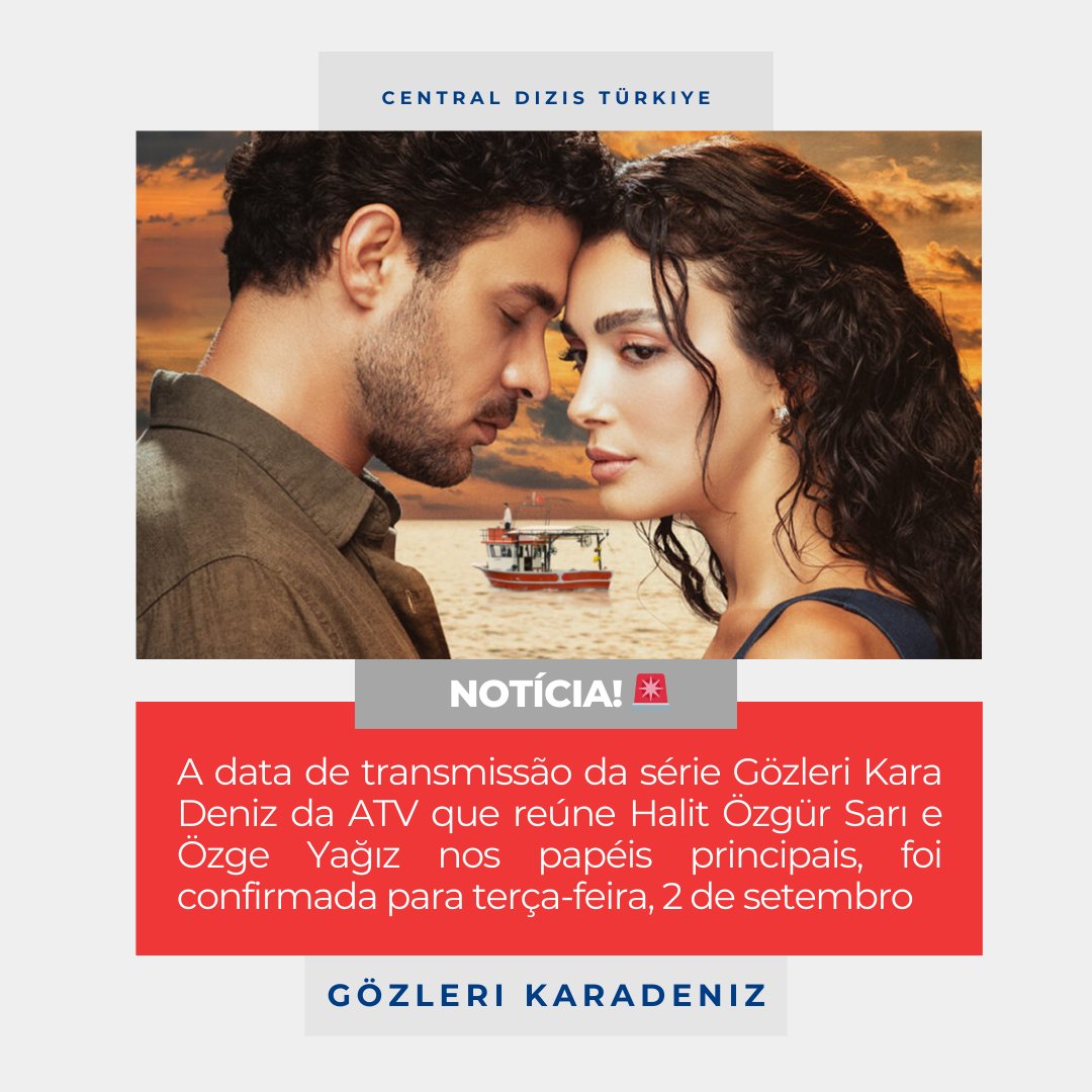 🔔| O primeiro episódio de #GözleriKaradeniz estrelado por #ÖzgeYağız e #HalitÖzgürSarı, será transmitido pela ATV na terça-feira, 2 de setembro.  

✍🏻 Birsen Altuntaş