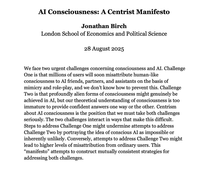 AI Consciousness: A Centrist Manifesto
philpapers.org/rec/BIRACA-4
✍️ <a href="/birchlse/">Jonathan Birch</a> via <a href="/PhilPapers_CDP/">PhilPapers</a> 

👉We face two urgent challenges concerning consciousness and AI 
1️⃣Misattributing human-like consciousness to AI 
2️⃣Profoundly alien forms of consciousness might genuinely be