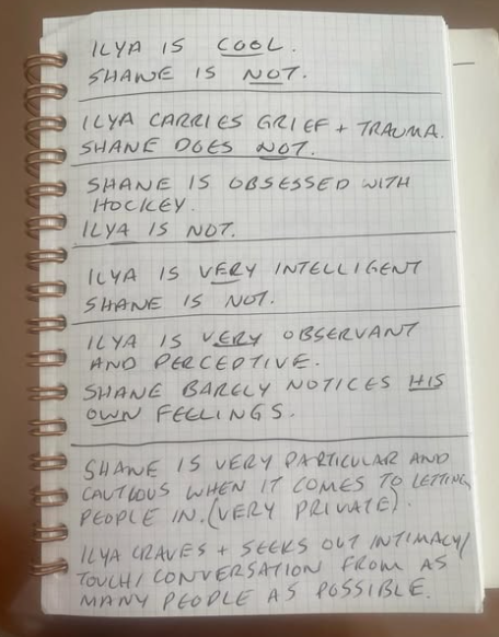 This is from my Shane and Ilya notebook. Obviously there are tons of differences between these two characters, but these are the core ones that shape their behaviours and decisions, especially when it comes to each other. I thought people might find it interesting.