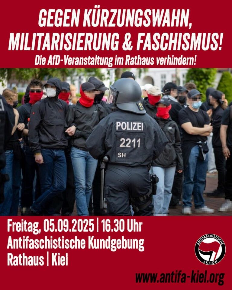 Gegen Kürzungswahn, Militarisierung &amp; Faschismus – für ein solidarisches Kiel ohne rechte Umtriebe! Die AfD-Veranstaltung im Rathaus verhindern!

Fr. 05.09.25 | 16.30 #Antifa-Kundgebungen:
Parkplatz Waisenhofstr. (Runder Tisch)
Rathausplatz (Linke/Partei)

antifa-kiel.org/events/gegen-k…