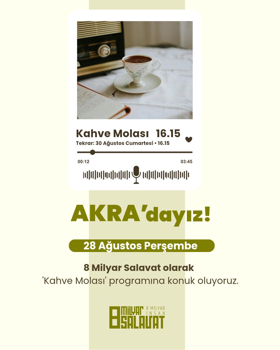8 Milyar Salavat, Akra FM’in “Kahve Molası” programına konuk oluyor. Sizleri de bekleriz.
.
.
#selam #salavat #8milyarinsan #8milyarsalavat #8milyarınrehberine #8milyarsalavatkampanyası #8milyarınpeygamberi