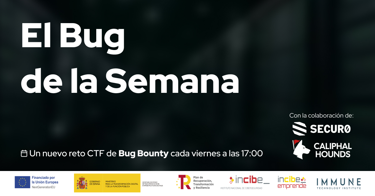 Llega El Bug de la Semana

Un reto semanal en formato CTF Jeopardy pensado para entrenar habilidades de Bug Bounty y mejorar en el mundo de la ciberseguridad ofensiva.

- Cada viernes lanzaremos un nuevo reto, centrado principalmente en vulnerabilidades web (más adelante también