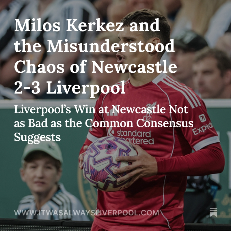 📈 Liverpool’s 3-2 win at Newcastle wasn’t the disaster many claimed. 

✍️ Dr <a href="/Barts78/">Dr Phil Barter</a> explains why Milos Kerkez had a much better game than mainstream reports suggest, with stats showing a very different story. 

Out on our Substack now 👇