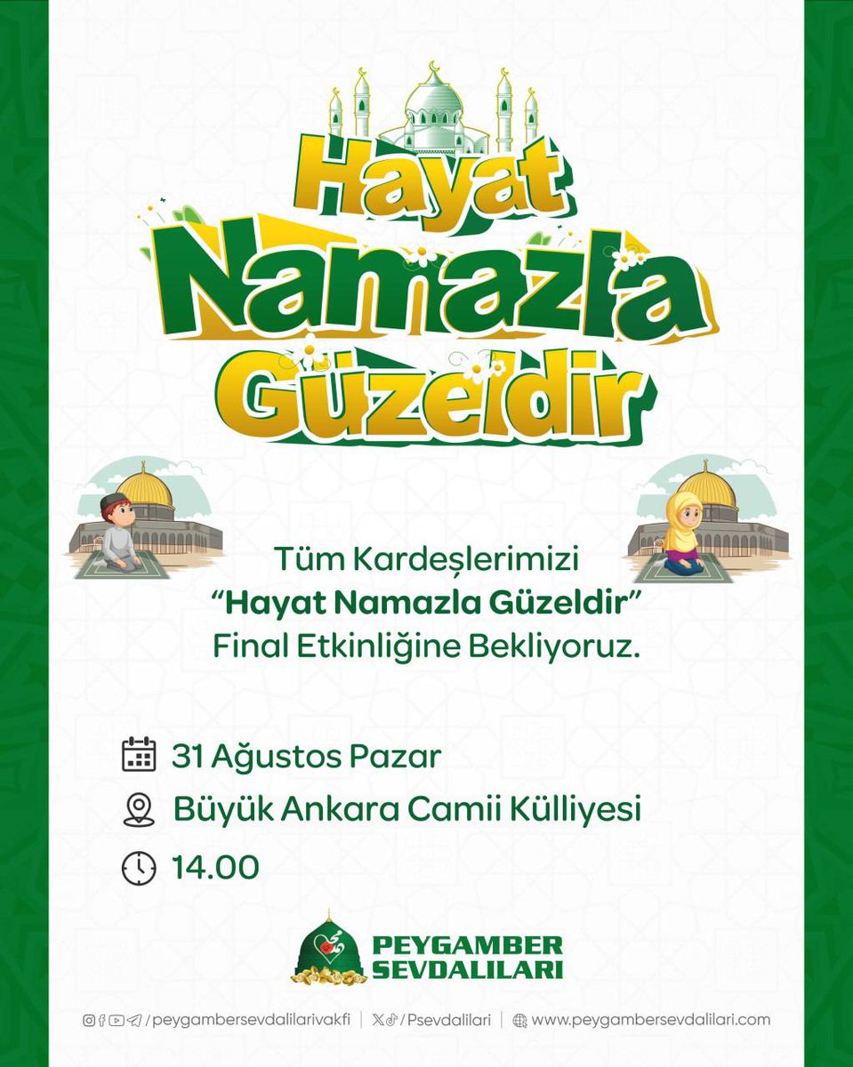 Ankara Peygamber Sevdalıları Derneği (@psdankara) on Twitter photo Hayat Namazla Güzeldir
Tüm kardeşlerimizi, “Hayat Namazla Güzeldir” final etkinliğine davet ediyoruz.
📅 Tarih: 31 Ağustos Pazar
📍 Yer: Büyük Ankara Camii Külliyesi
🕑 Saat: 14.00
#HayatNamazlaGüzeldir #PeygamberSevdalıları Hayat Namazla Güzeldir
Tüm kardeşlerimizi, “Hayat Namazla Güzeldir” final etkinliğine davet ediyoruz.
📅 Tarih: 31 Ağustos Pazar
📍 Yer: Büyük Ankara Camii Külliyesi
🕑 Saat: 14.00
#HayatNamazlaGüzeldir #PeygamberSevdalıları