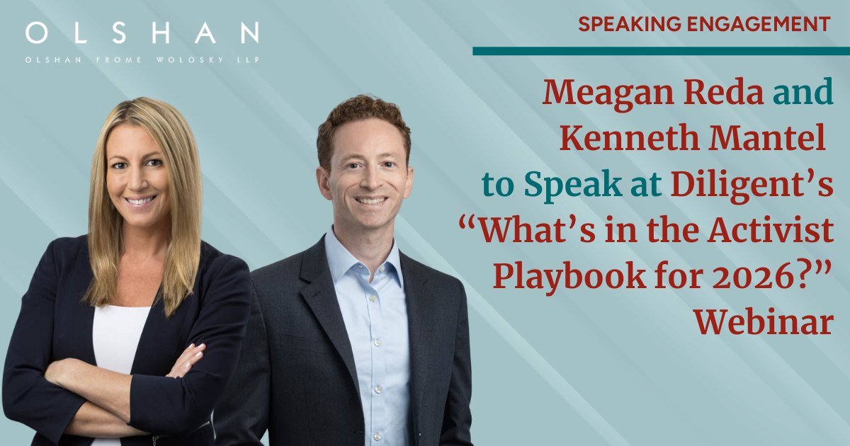 .<a href="/OlshanLaw/">OlshanLaw</a> <a href="/ProxyFightGroup/">OlshanShareholderActivismGroup</a> partners Meagan Reda and Kenneth Mantel to Speak at <a href="/diligentHQ/">Diligent</a>'s “What’s in the Activist Playbook for 2026?” Webinar on September 4 at 10 A.M.
#OlshanLaw #Webinar #shareholderactivism

lnkd.in/eKjAd_ar