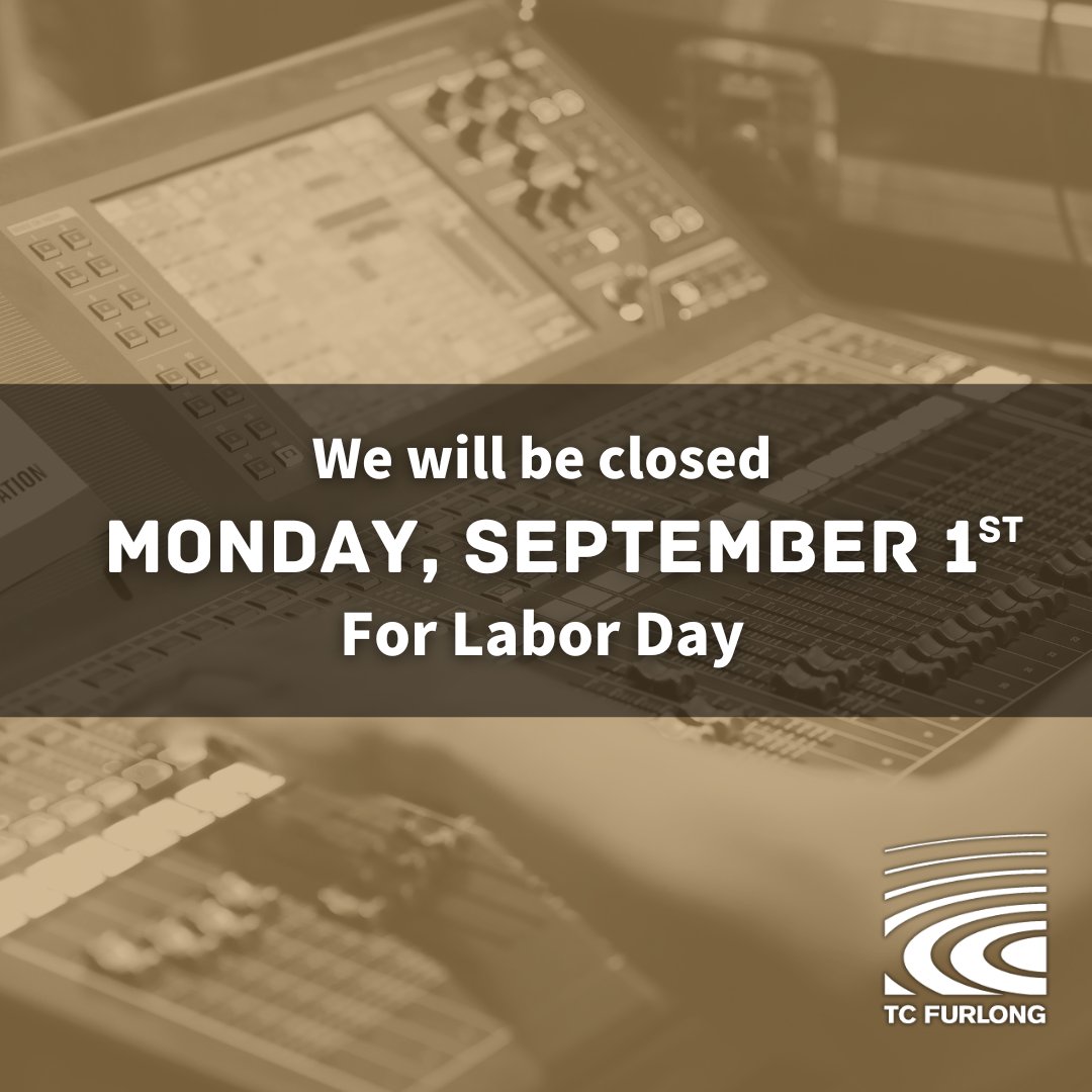 TC Furlong will be closed on Monday, September 1st for Labor Day

As always, if you experience a show-related emergency during our holiday closures and require immediate assistance, we can be reached via our 24x7 Emergency Audio Response answering service at 800-866-3875.