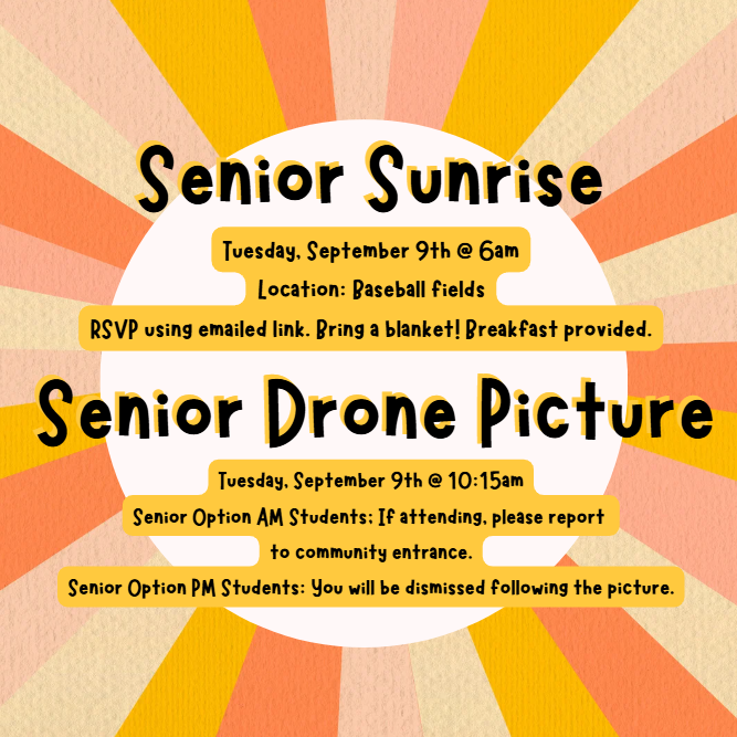 SENIORS, PLEASE MARK YOUR CALENDARS FOR SENIOR SUNRISE AND THE SENIOR DRONE PHOTO!