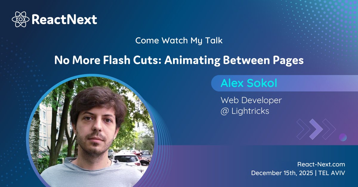 ReactNext's tweet image. We’re excited to announce that Alex Sokol, Web Developer at @Lightricks, is speaking at ReactNext 2025! 🚀

No More Flash Cuts: Animating Between Pages
📅 December 15th, 2025 | Tel Aviv

Don’t miss it!
🔗 React-Next.com

#ReactNext #TechConference