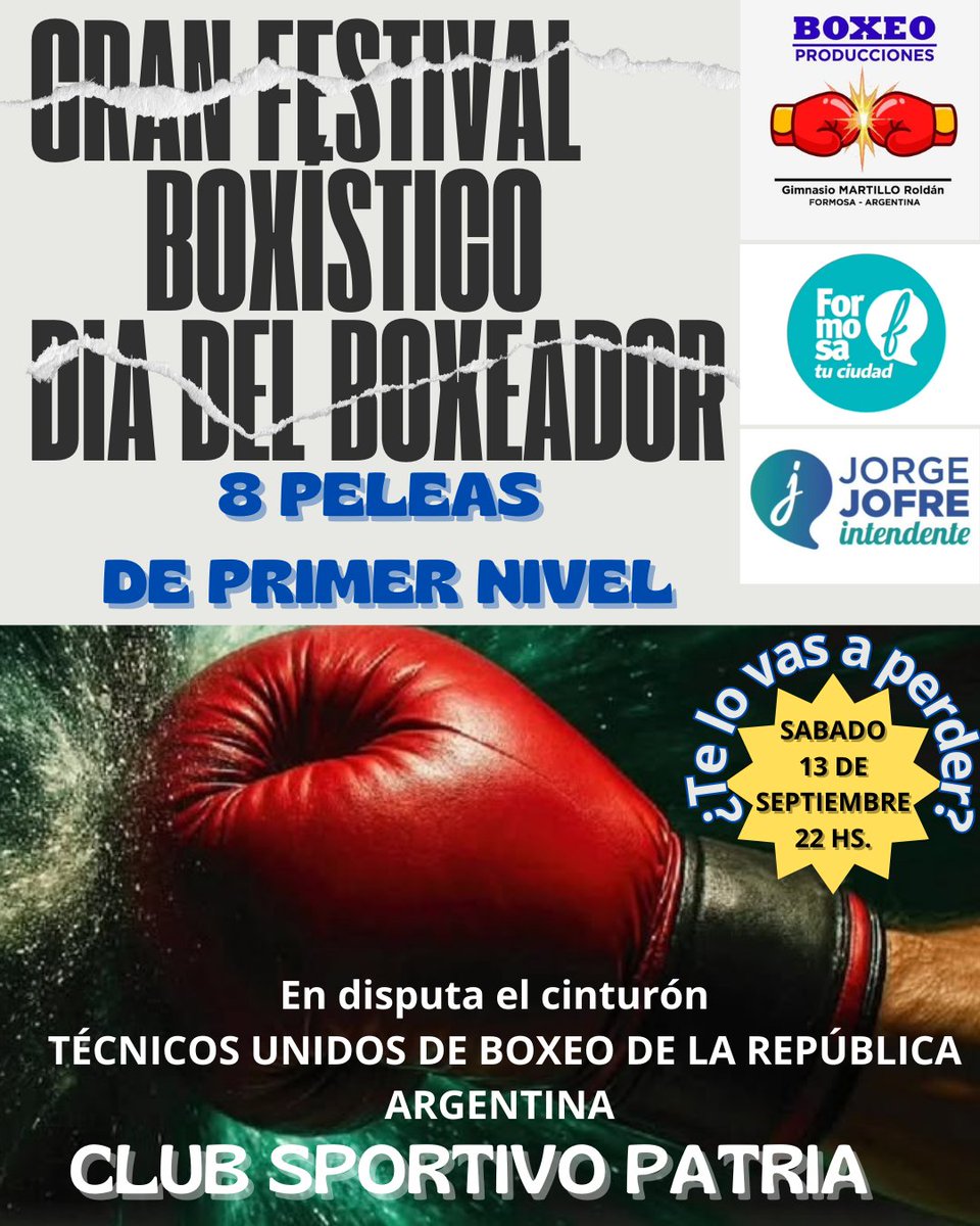 Gran festival boxistico
DIA DEL BOXEADOR! 
8 peleas de primer nivel
Club sportivo patria
(Sábado 13 de septiembre)
22hs! 
En disputa el cinturon  TECNICOS UNIDOS DE BOXEO DE LA REPUBLICA ARG.