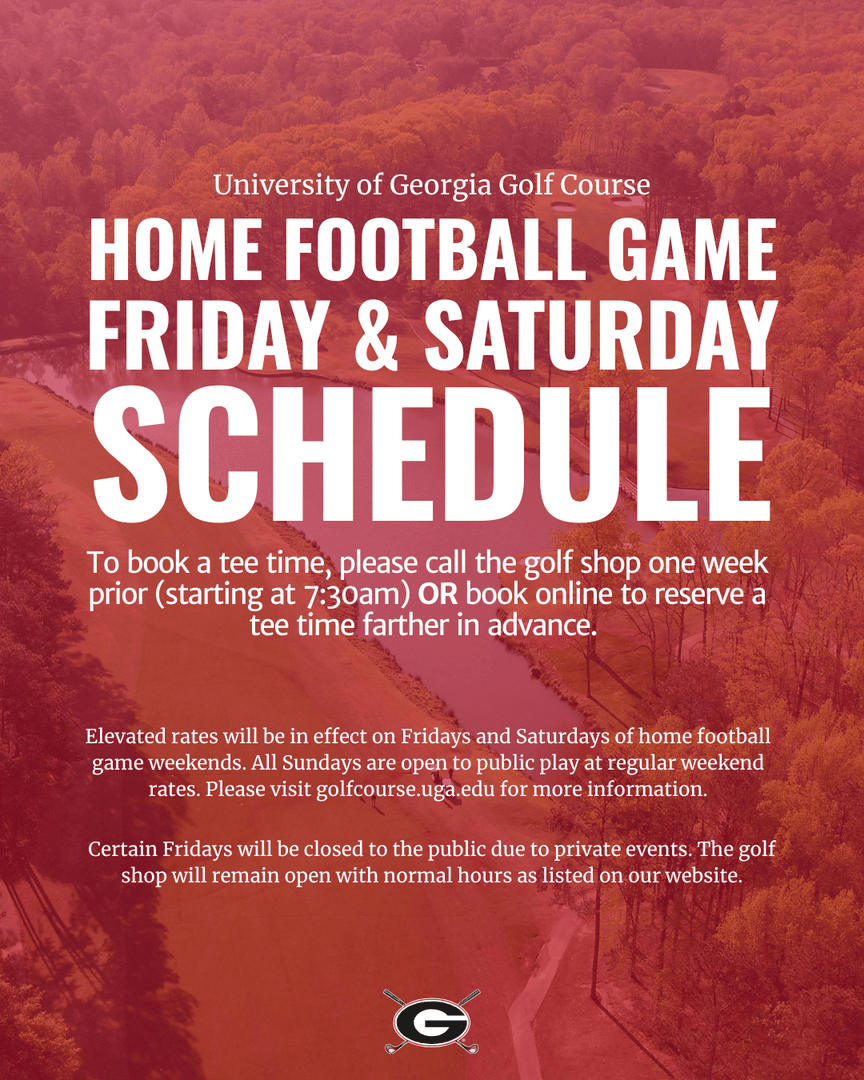 UGAGolfCourse's tweet image. What better way to spend a fall weekend than watching Georgia football and playing some golf? In honor of the college football season kicking off, here’s our schedule for home game weekends. call the golf shop at 706-369-5739 to book your tee time or with any questions!
