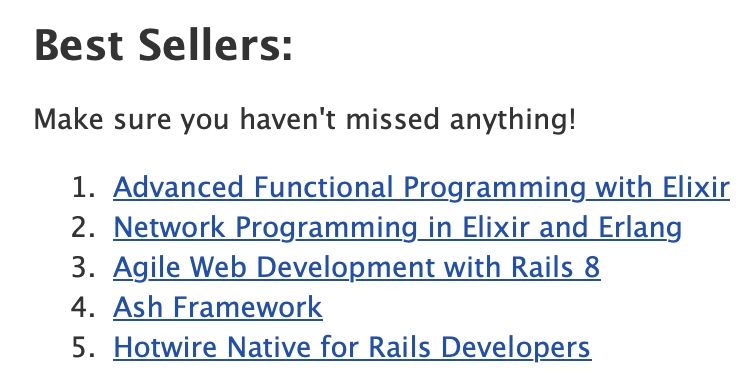 ZachSDaniel1's tweet image. Three of the top 5 best sellers on @pragprog right now are Elixir/Erlang books. This is what we call in the industry "making it". #ElixirLang #AshFramework