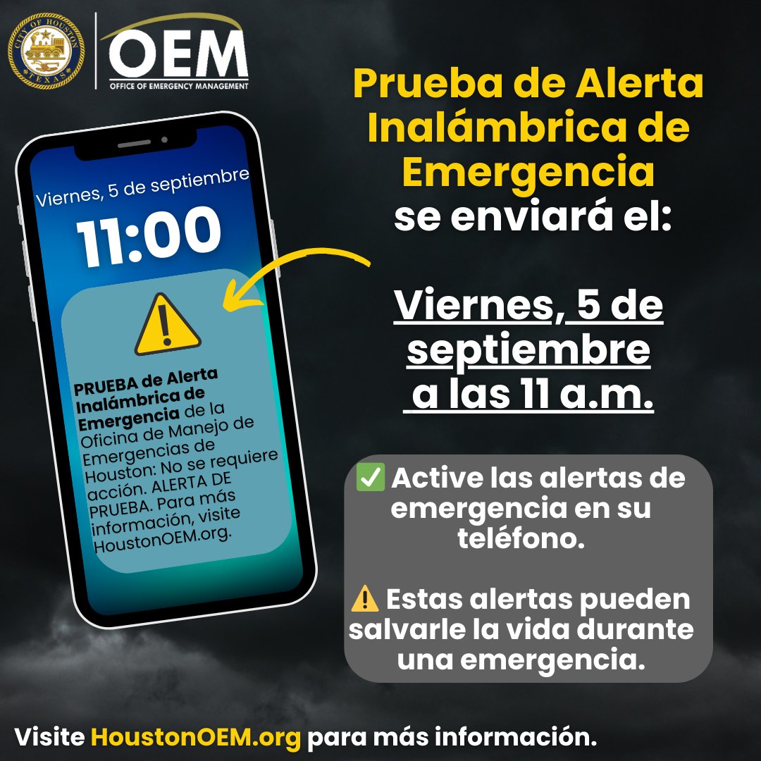 RECORDATORIO: PRUEBA DE ALERTA 🚨 El 5 de Septiembre a las 11 a.m., Houston OEM enviará una prueba de Alerta Inalámbrica a los teléfonos en el área de Houston. Active las alertas de emergencia—pueden salvarle la vida. Más info: HoustonOEM.org/respond/