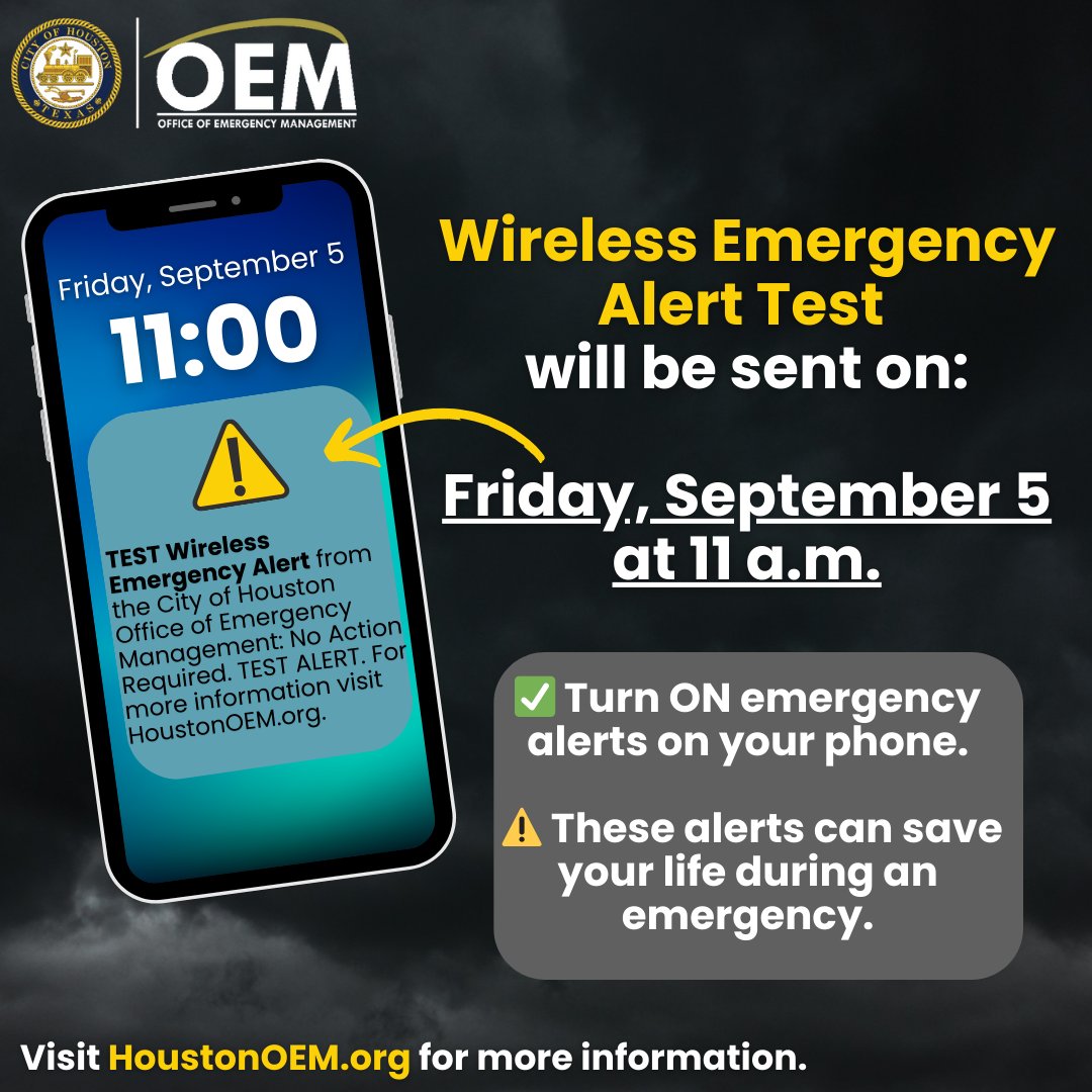 REMINDER: TEST ALERT COMING 🚨 On Fri, Sep 5, at 11 a.m. Houston OEM will send a Wireless Emergency Alert test to phones in the Houston area. Make sure emergency alerts are turned ON—they can save your life in a real emergency. Learn more at houstonoem.org/respond/