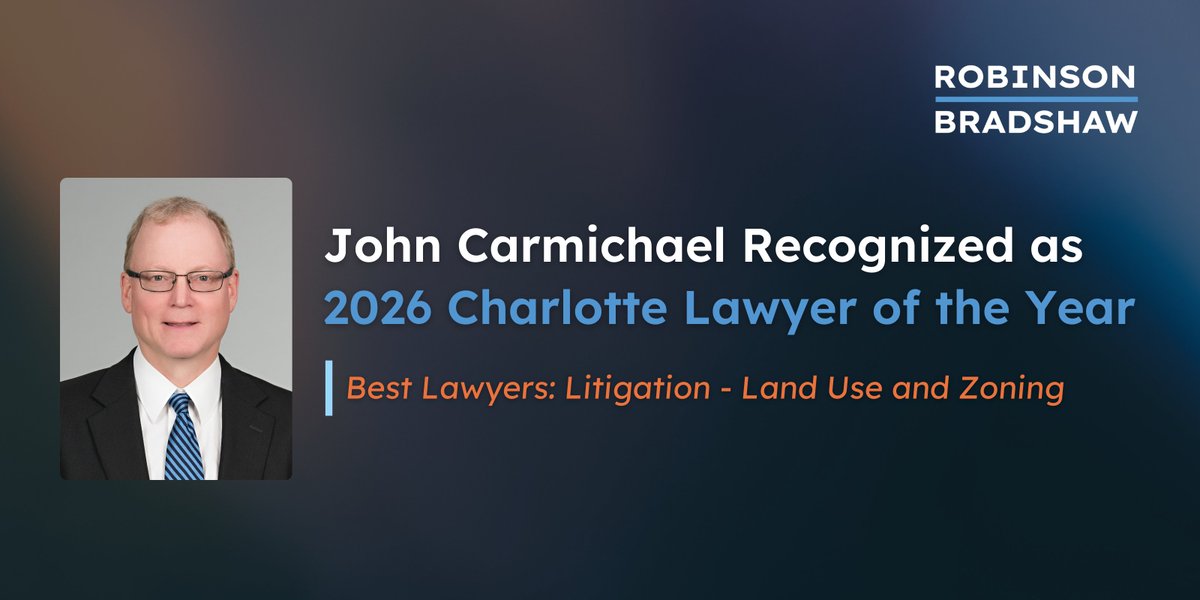 John Carmichael was recently recognized as 2026 Charlotte Lawyer of the Year for land use and zoning litigation, by Best Lawyers. Congratulations on this well-earned recognition, John! More here: rb.gy/r72vu9