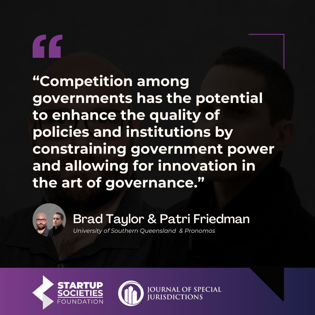 📌 Quote of the Week!

In Issue I, Brad Taylor &amp; Patri Friedman note that when governments compete, they are pushed to improve policies and institutions, while also limiting excessive power.

📰 Read more at: 
journalofspecialjurisdictions.com/index.php/jsj/… 

#government #policy #competition #innovation