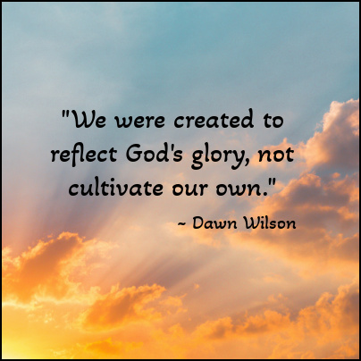 Live for God's #Glory, not your own. Live to the praise of His #Glorious grace. bit.ly/41qCuSp <a href="/dawnmariewilson/">Dawn Wilson</a> @truthtalkwithdawn #Humility #Glorify #GlorifyGod
