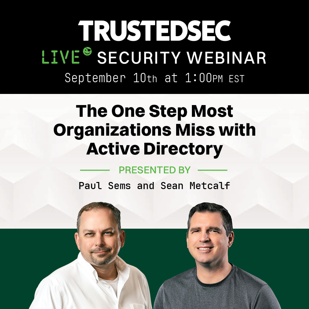 TrustedSec's tweet image. Many invest in penetration testing but skip a key step in their #ActiveDirectory to significantly reduce the attack surface. Join @PyroTek3
and @paulsems for our next #webinar on September 10 and learn what you're missing. Register now! trustedsec.zoom.us/webinar/regist…