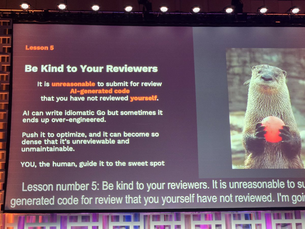 Next up: principles of using AI for software dev.

For one, don't hand off code for review that you haven't reviewed yourself.

For another, exec expectations don't match current reality on what AI can('t) do.

#GophersUnite
