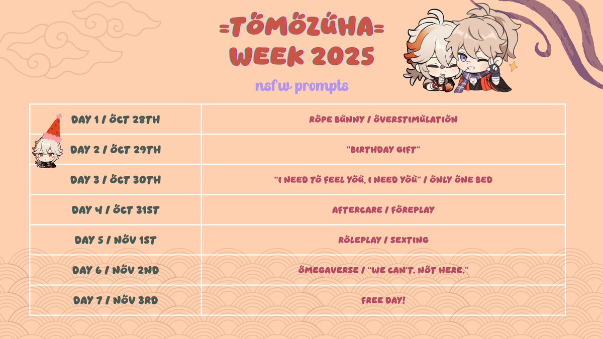 TOMOZUHA WEEK PROMPT LIST 🐱🍁

IT’S TIME! The SFW and NSFW prompts are here 🌩️ Tomozuha Week will take place from Oct. 28th - Nov. 3rd !!

RTs appreciated + more info in thread !

#tomozuha #kazutomo #Tomozuhaweek2025 #Kazutomoweek2025 #Tomozuhaweek2025NSFW